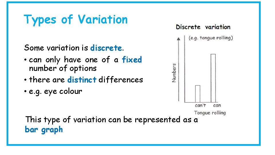 Types of Variation Some variation is discrete. • can only have one of a
