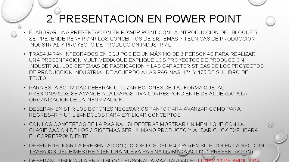 2. PRESENTACION EN POWER POINT • ELABORAR UNA PRESENTACIÓN EN POWER POINT CON LA