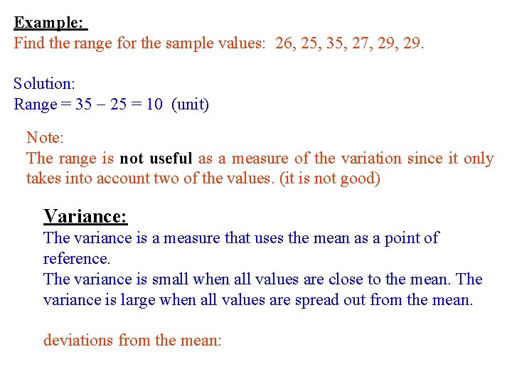 Example: Find the range for the sample values: 26, 25, 35, 27, 29. Solution: