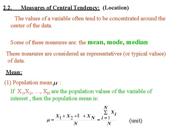 2. 2. Measures of Central Tendency: (Location) The values of a variable often tend