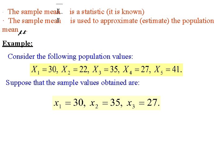The sample mean · The sample mean. · is a statistic (it is known)