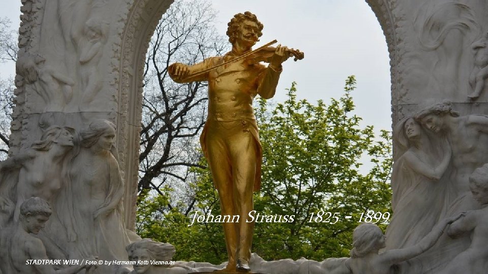 Johann Strauss 1825 - 1899 STADTPARK WIEN / Foto © by Hermann Kolb Vienna.