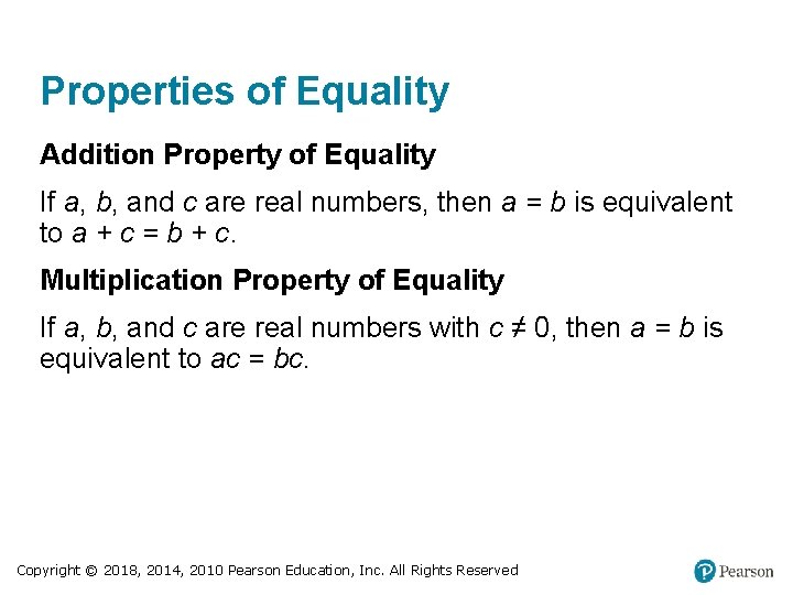 Properties of Equality Addition Property of Equality If a, b, and c are real