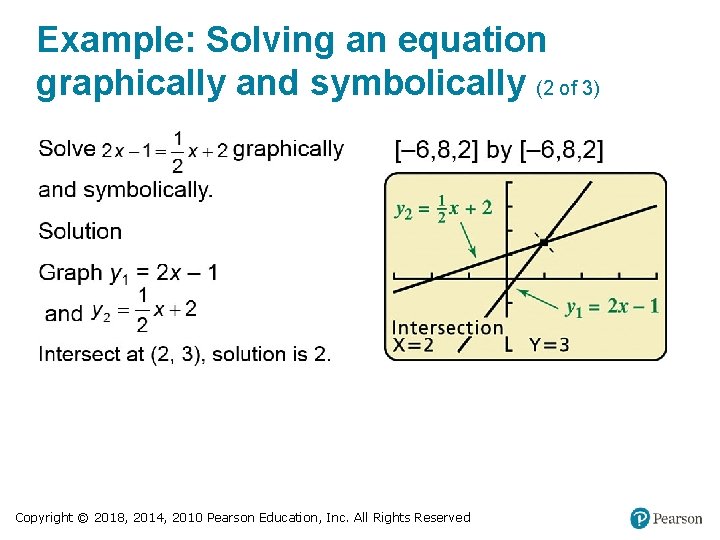 Example: Solving an equation graphically and symbolically (2 of 3) Copyright © 2018, 2014,