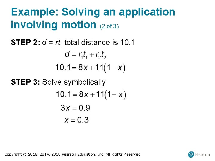 Example: Solving an application involving motion (2 of 3) STEP 2: d = rt;