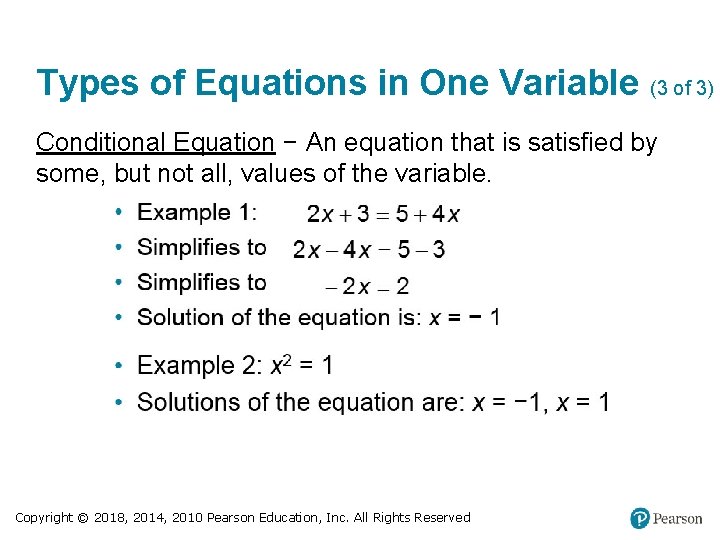 Types of Equations in One Variable (3 of 3) Conditional Equation − An equation