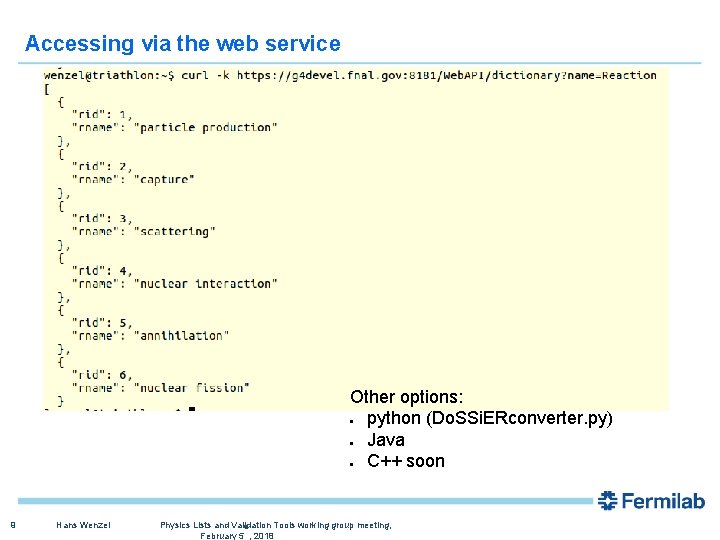 Accessing via the web service Other options: python (Do. SSi. ERconverter. py) Java C++