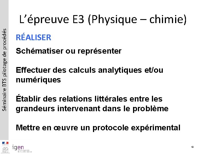 Séminaire BTS pilotage de procédés L’épreuve E 3 (Physique – chimie) RÉALISER Schématiser ou