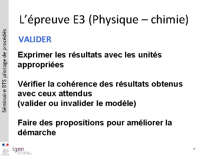 Séminaire BTS pilotage de procédés L’épreuve E 3 (Physique – chimie) VALIDER Exprimer les