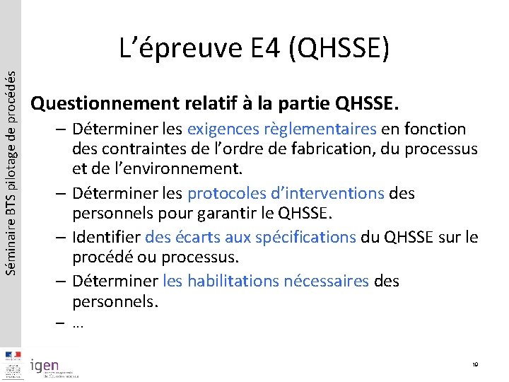 Séminaire BTS pilotage de procédés L’épreuve E 4 (QHSSE) Questionnement relatif à la partie