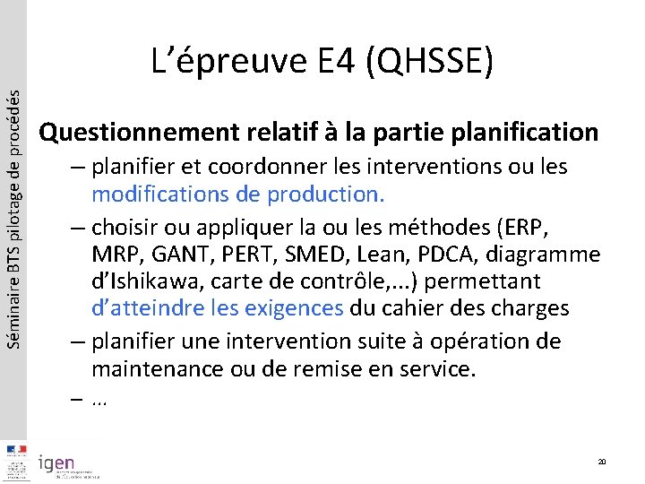 Séminaire BTS pilotage de procédés L’épreuve E 4 (QHSSE) Questionnement relatif à la partie