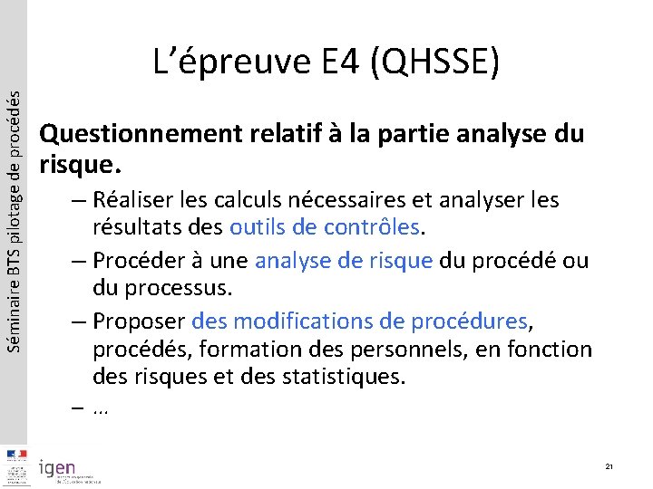 Séminaire BTS pilotage de procédés L’épreuve E 4 (QHSSE) Questionnement relatif à la partie