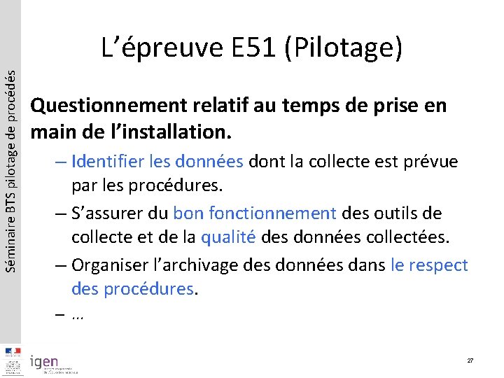 Séminaire BTS pilotage de procédés L’épreuve E 51 (Pilotage) Questionnement relatif au temps de