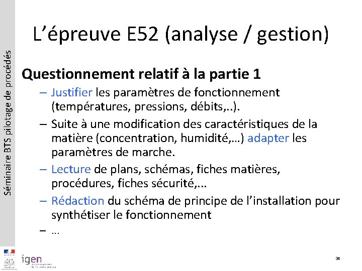 Séminaire BTS pilotage de procédés L’épreuve E 52 (analyse / gestion) Questionnement relatif à