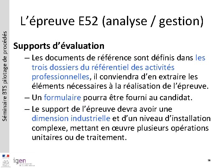 Séminaire BTS pilotage de procédés L’épreuve E 52 (analyse / gestion) Supports d’évaluation –