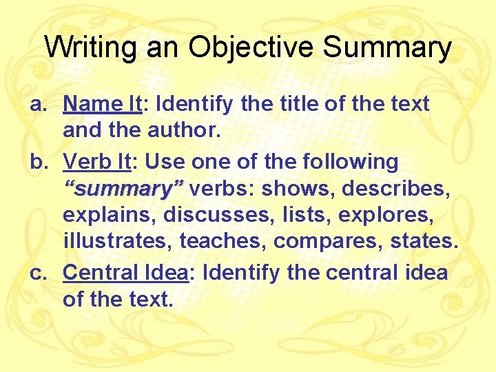 Writing an Objective Summary a. Name It: Identify the title of the text and