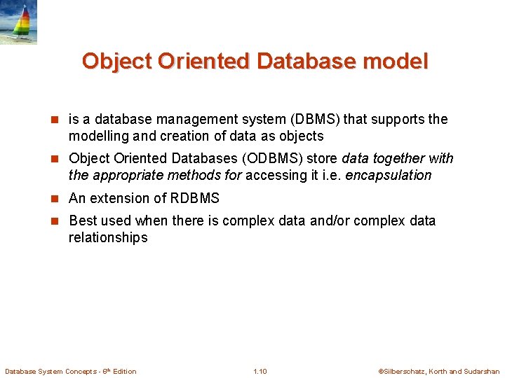 Object Oriented Database model n is a database management system (DBMS) that supports the