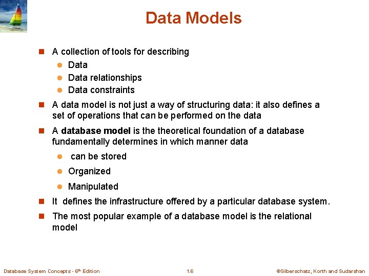 Data Models n A collection of tools for describing Data l Data relationships l