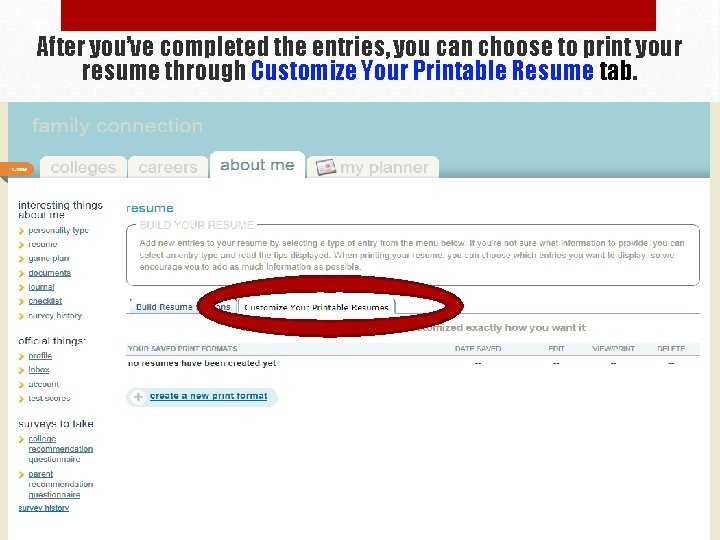 After you’ve completed the entries, you can choose to print your resume through Customize