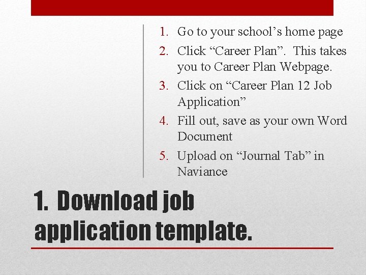 1. Go to your school’s home page 2. Click “Career Plan”. This takes you