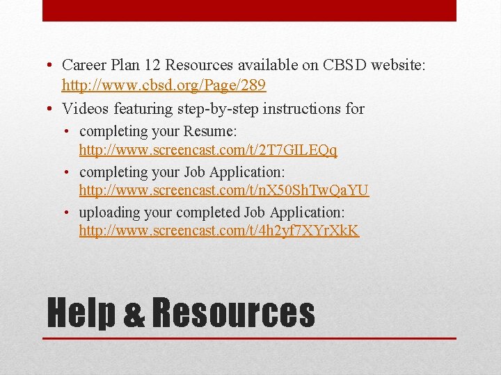  • Career Plan 12 Resources available on CBSD website: http: //www. cbsd. org/Page/289