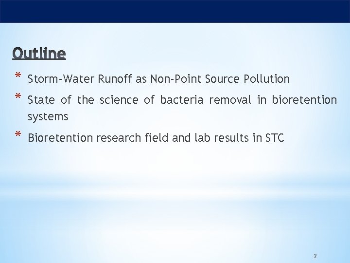 * * Storm-Water Runoff as Non-Point Source Pollution * Bioretention research field and lab