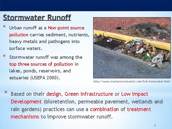* Urban runoff as a Non-point source pollution carries sediment, nutrients, heavy metals and