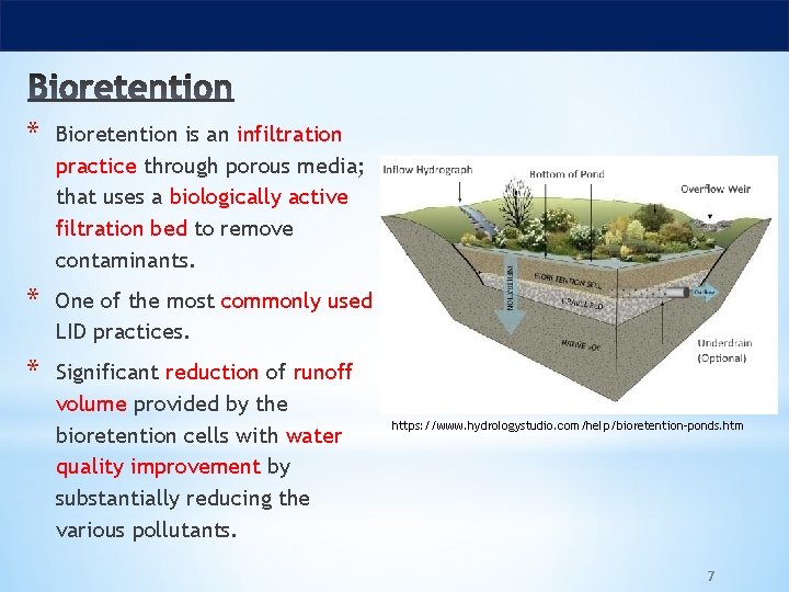 * Bioretention is an infiltration practice through porous media; that uses a biologically active