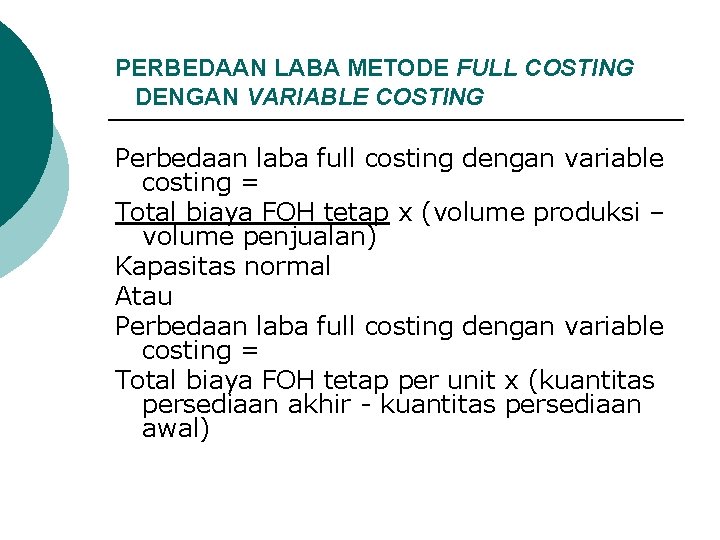 PERBEDAAN LABA METODE FULL COSTING DENGAN VARIABLE COSTING Perbedaan laba full costing dengan variable