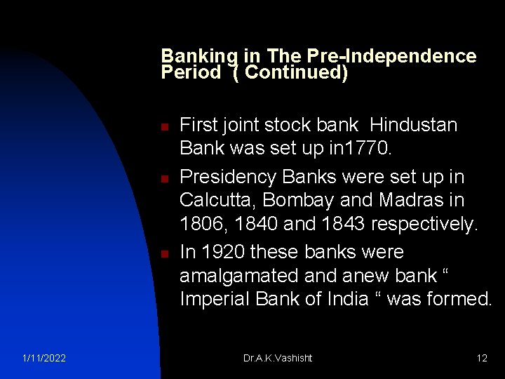 Banking in The Pre-Independence Period ( Continued) n n n 1/11/2022 First joint stock