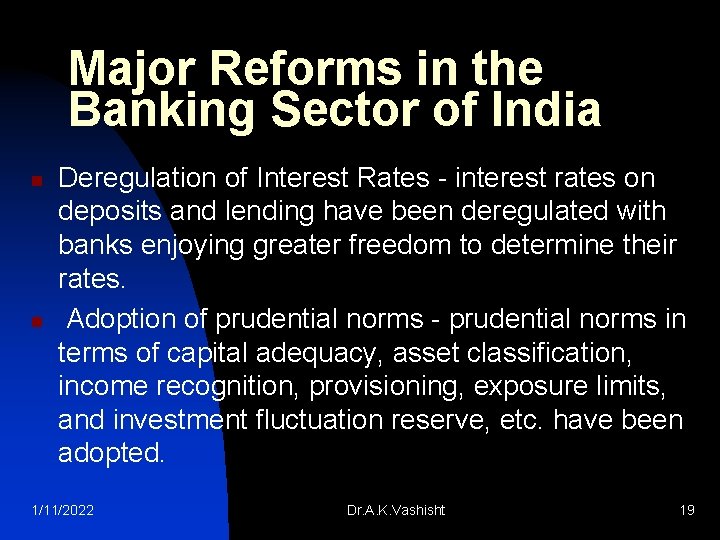 Major Reforms in the Banking Sector of India n n Deregulation of Interest Rates