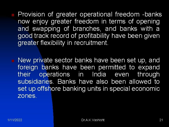 n n Provision of greater operational freedom banks now enjoy greater freedom in terms