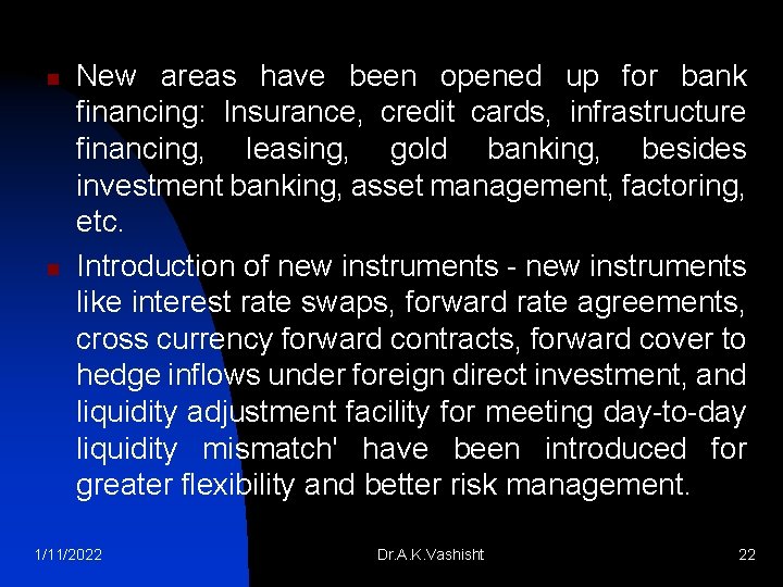 n n New areas have been opened up for bank financing: Insurance, credit cards,
