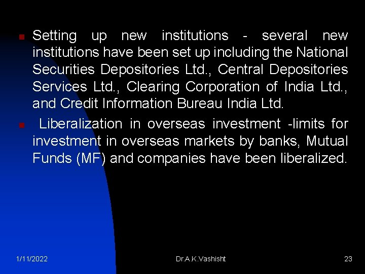 n n Setting up new institutions several new institutions have been set up including