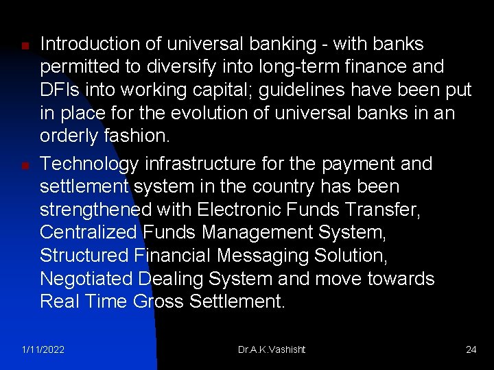 n n Introduction of universal banking with banks permitted to diversify into long term