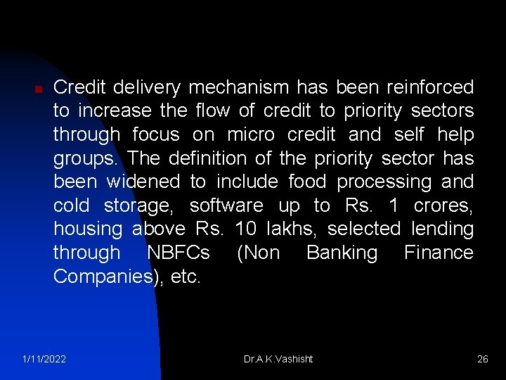 n Credit delivery mechanism has been reinforced to increase the flow of credit to