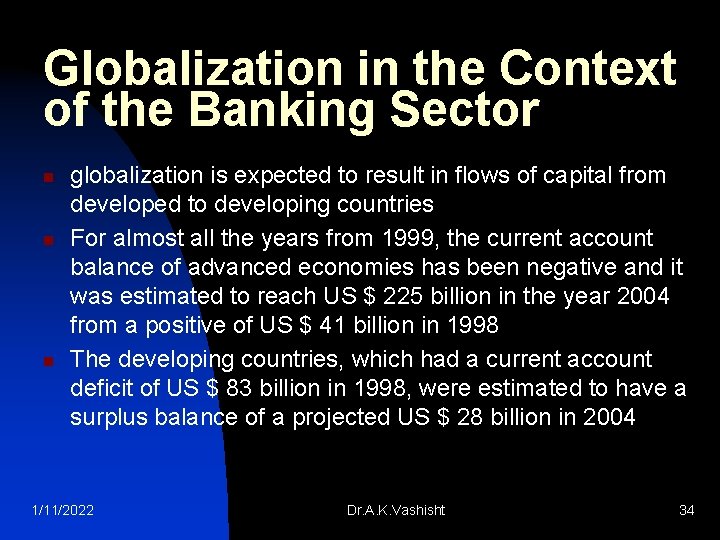Globalization in the Context of the Banking Sector n n n globalization is expected