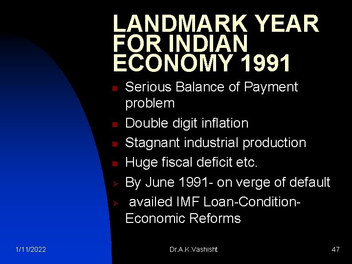 LANDMARK YEAR FOR INDIAN ECONOMY 1991 n n Ø Ø 1/11/2022 Serious Balance of