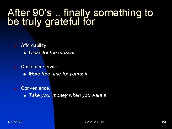 After 90’s. . finally something to be truly grateful for n Affordability. u n