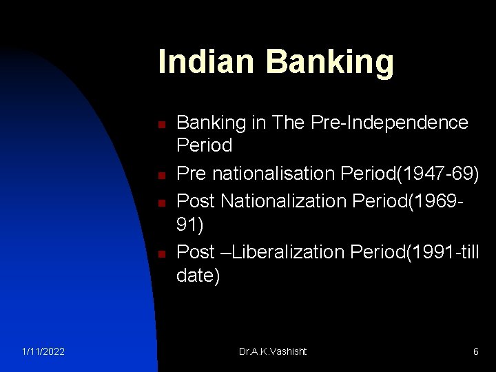 Indian Banking n n 1/11/2022 Banking in The Pre Independence Period Pre nationalisation Period(1947