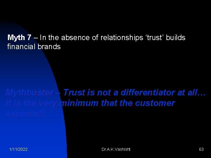 Myth 7 – In the absence of relationships ‘trust’ builds financial brands Mythbuster –