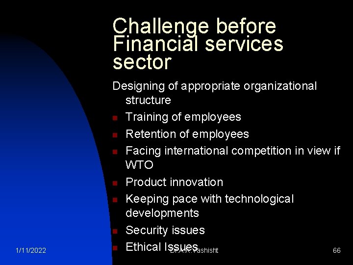 Challenge before Financial services sector 1/11/2022 Designing of appropriate organizational structure n Training of