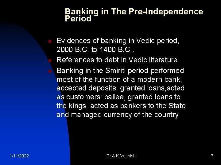 Banking in The Pre-Independence Period n n n 1/11/2022 Evidences of banking in Vedic