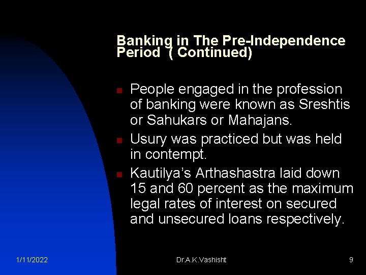 Banking in The Pre-Independence Period ( Continued) n n n 1/11/2022 People engaged in