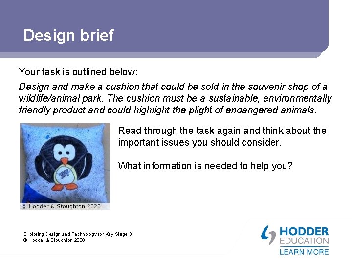 Design brief Your task is outlined below: Design and make a cushion that could