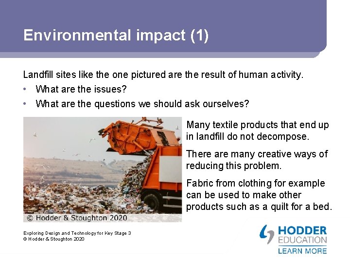 Environmental impact (1) Landfill sites like the one pictured are the result of human