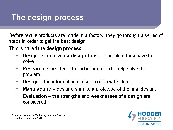 The design process Before textile products are made in a factory, they go through