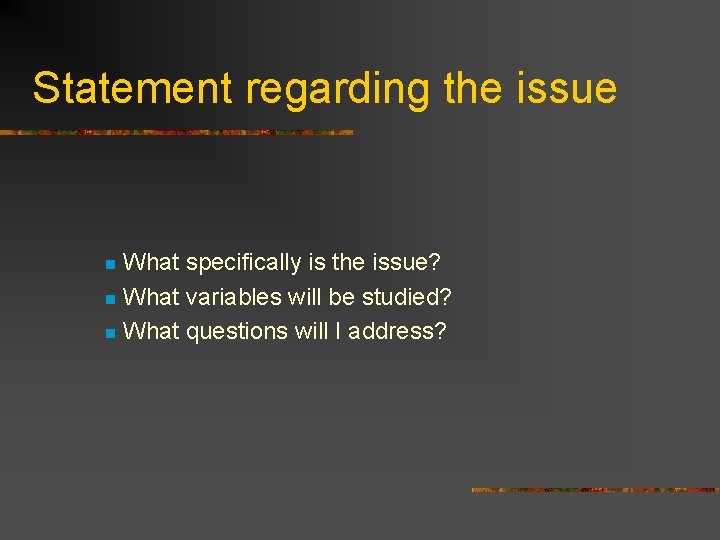 Statement regarding the issue What specifically is the issue? n What variables will be