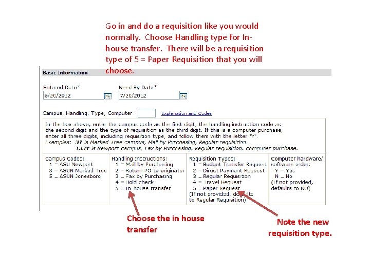 Go in and do a requisition like you would normally. Choose Handling type for