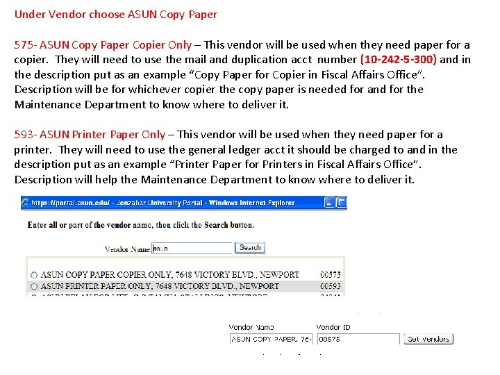 Under Vendor choose ASUN Copy Paper 575 - ASUN Copy Paper Copier Only –